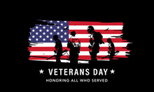 Veteran's Day Poster.Honoring All Who Served. Veteran's Day Illustration With American Flag And Soldiers