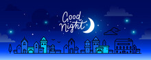 Vector Illustration Of Night City Street On Dark Blue Color Sky Background With Cloud And Shine Moon. Line Art Style Design With Text Good Night And Star