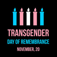 Transgender Day Of Remembrance Typography Poster. LGBT Community Event On November 20. Vector Template For Banner, Sign, Logo Design, Card, Etc