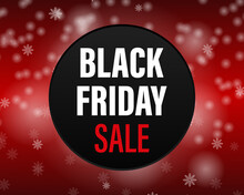 Background Of The Black Friday Sale. Red And White Bokeh Lights In The Background. A Black Circle With White Black Friday Text On A Red Bokeh Background. 
