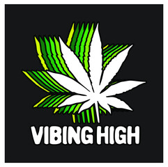 vibing high weed and marijuana typography design 