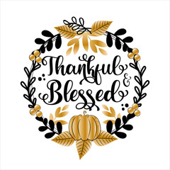 Wall Mural - Thankful and blessed - elegant greeting in pumpkin and leaf wreath. Invitation or festive greeting card template, or decoration for Thanksgiving.