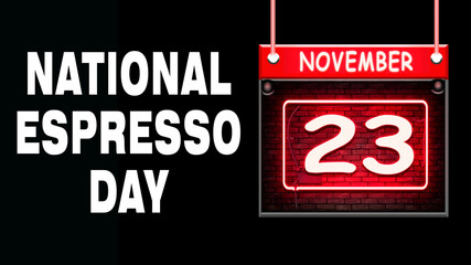 23 November, National Espresso Day, Neon Text Effect on Bricks Background