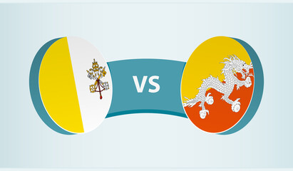 Wall Mural - Vatican City versus Bhutan, team sports competition concept.