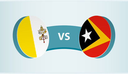 Wall Mural - Vatican City versus East Timor, team sports competition concept.