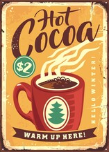 Hot Cocoa Retro Sign Advertisement With Tasty Winter Beverage. Cocoa Cup Vintage Poster Design Template On Old Metal Texture. Drinks Vector Illustration.
