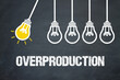 Overproduction 