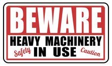 Retro Beware Heavy Machinery In Use Workplace Sign 