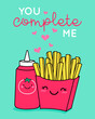 Cute french fries and ketchup illustration with text “You complete me” for valentine’s day card design.