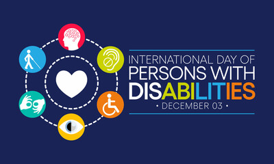 Wall Mural - International Day of Persons with Disabilities (IDPD) is celebrated every year on 3 December. to raise awareness of the situation of disabled persons in all aspects of life. Vector illustration