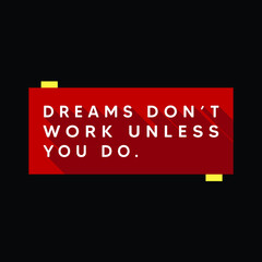 Dreams don't work unless you do. Creative Custom Motivation Quote, white Vector Typography with red background poster with long shadow. Quote Motivational Square banner. Inspirational lettering Quote