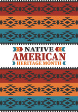 Native American Heritage Month. American Indian Culture. Celebrate Annual In In November In United States. Tradition Indian Pattern. Poster And Banner. Vector Authentic Ornament, Ethnic Illustration