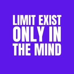 Wall Mural - White lettering inspirational quotes - Limit exist only in the mind.