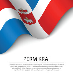 Waving flag of Perm Krai is a region of Russia on white backgrou