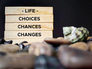 Inspirational and Motivational Concept - life choices chances changes text background. Stock photo.