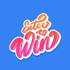 Poster - Enter to win. Vector handwritten lettering.