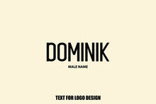 Bold Typography Text Sign Of Baby Boy Name " Dominik"