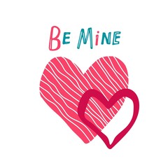 Wall Mural - Be mine lettering with wto hearts. St. Valentine's Day card. Hand written lettering. Vector phrase and Flat hearts isolated. Valentine's Day concept for for posters, tshirt print.