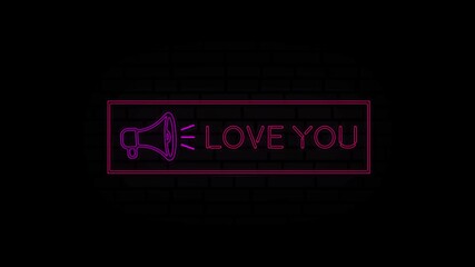 Poster - Love you neon sign in a frame with a megaphone on a black background. Animation glowing neon line text Love you. 4K Video motion graphic animation.