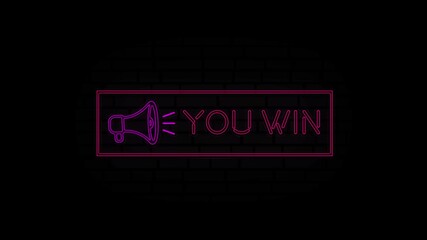 Poster - You win neon sign in a frame with a megaphone on a black background. Animation glowing neon line text You win. 4K Video motion graphic animation.