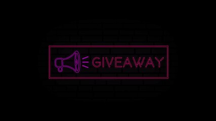 Poster - Giveaway neon sign in a frame with a megaphone on a black background. Animation glowing neon line text Giveaway. 4K Video motion graphic animation.