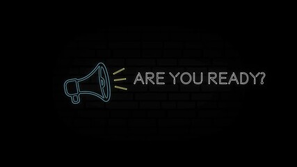 Poster - Glowing neon line Megaphone icon with text Are You Ready isolated on black background. 4K Video motion graphic animation.