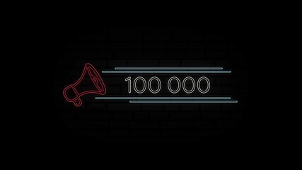 Poster - Glowing neon line Megaphone icon with number 100K isolated on black background. 100000 subscribers. 4K Video motion graphic animation.