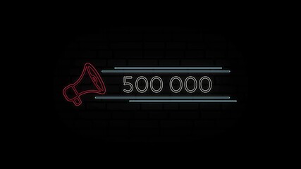 Poster - Glowing neon line Megaphone icon with number 500K isolated on black background. 500000 subscribers. 4K Video motion graphic animation.
