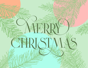 Wall Mural - Christmas Greetings Card Layout with Hand Drawn Spruce Pine Branches Background and Modern Swooshed Typography. Pastel Colors Winter Holiday Cover, Banner or PosterDesign