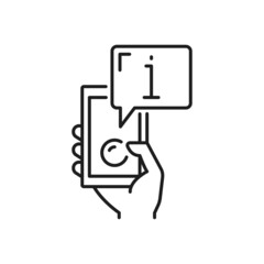 Poster - Phone in hand with information bubble isolated thin line icon. Vector smartphone with chat info, fax or help, support center sign. Vector helpdesk sign, travel consulting and instructions symbol
