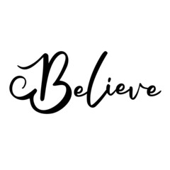 Wall Mural - Believe as a Christmas quote great for Christmas cards or posters. Traditional xmas saying as a season greeting. Add this text to your holiday graphics. Vector text.