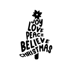 Wall Mural - Joy love peace believe in a form of a Christmas tree as a Christmas quote great for Christmas greeting cards or posters. Traditional xmas saying. Add this text to your holiday graphics. Vector text