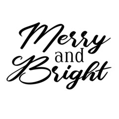 Wall Mural - Merry and Bright as a Christmas quote great for Christmas cards or posters. Traditional xmas saying as a season greeting. Add this text to your holiday graphics. Vector text.