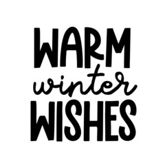 Wall Mural - Warm Winter Wishes as a Christmas quote great for Christmas cards or posters. Traditional xmas saying as a season greeting. Add this text to your holiday graphics. Vector text.