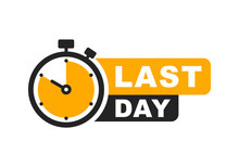 Last Day Banner With Timer. Last Offer Label. Countdown Of Time For Spesial Offer. Banner For Sale Promotion. Vector Illustration.