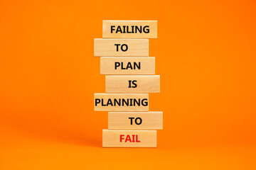 Failing to plan or planning fail symbol. Wooden blocks with words Failing to plan is planning to fail. Beautiful orange background, copy space. Business, failing to plan planning fail concept.