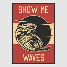 Vintage Poster Design Show Me Waves Retro Illustration