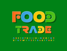 Vector Colorful Banner Food Trade With Bright Font. Modern Alphabet Letters And Numbers.