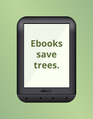 ebooks save trees. ebooks are a savior for trees. think before you buy a printed book. reading an eb