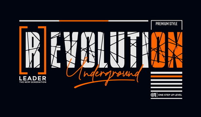 Revolution underground, modern and stylish motivational quotes typography slogan. Vector illustration for print tee shirt, typography, poster, background and other uses.	