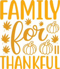  
thanksgiving Quotes design SVG, Family vector t-shirt SVG Cut Files for Cutting Machines like Cricut and Silhouette