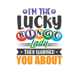 Wall Mural - I'm The Lucky Bingo Lady They Warned You About, Bingo quotes bundle, Bingo design svg, Bingo gift, Bingo Games, Crazy bingo, Bingo Cutting File