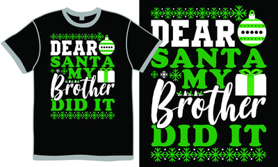 Dear Santa My Brother Did It, Couple - Relationship, Christmas Day T-shirt, Happy Santa Claus Concept, Holiday Gifts Graphic Apparel