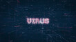 Virus title key word on a binary code digital network background