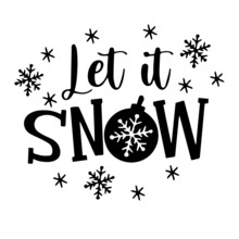 Let It Snow Background Inspirational Quotes Typography Lettering Design