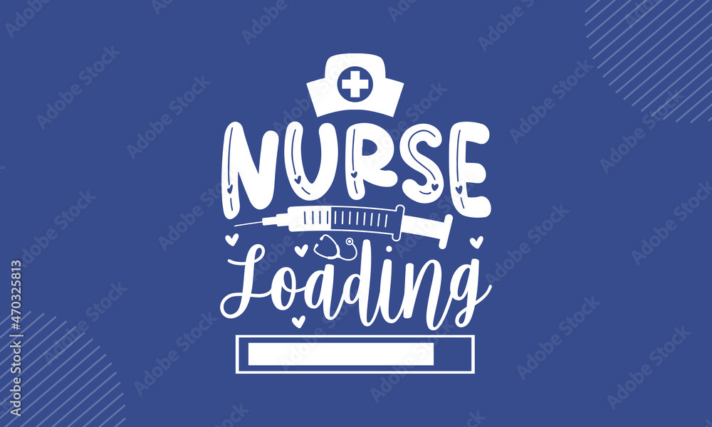 Nurse Life Loading Nurse Loading - Nurse t shirt design, Hand drawn lettering phrase ...