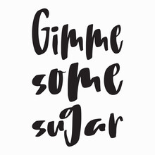 Gimme Some Sugar Letter Quote