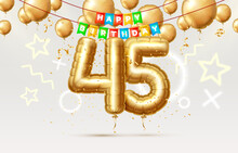 Happy Birthday 45 Years Anniversary Of The Person Birthday, Balloons In The Form Of Numbers Of The Year. Vector