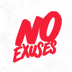 Wall Mural - No excuses. Motivational poster. Vector handwritten lettering.