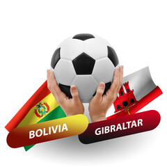 Soccer football competition match, national teams bolivia vs gibraltar